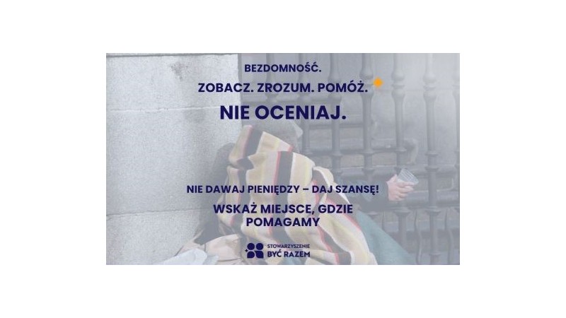 Plakat informujący o kampanii  „Bezdomność. Zobacz. Zrozum. Pomóż. Nie oceniaj.”
